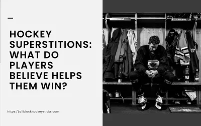 Hockey Superstitions: What Do Players Believe Helps Them Win?